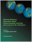 Makiing Distance Education Work: Understanding Learning and Learners At A Distance
